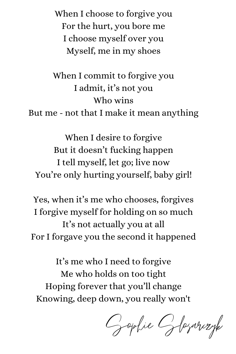 Choose to forgive (poem) by Sophie Slosarczyk